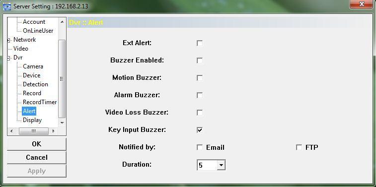 Alert )התראה( ניתן לבחור סוגי התראה, :Ext Alert אזעקה חיצונית. :Buzzer Enabled מאפשר זמזם בתנועה, באזעקה ובאיבוד אות וידאו.