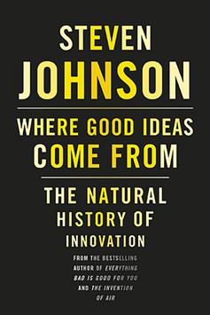 אבולוציה, לא מהפכה ביקורת ספר 1 לייזר ברמן Where Good Ideas Come From: The Natural History of Innovation By: Steven Johnson (New York: Riverhead Books, 2010. Pages: 326. Price: $26.