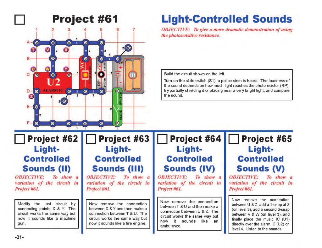 משימה 61 קולות הנשלטים בידי אור המטרה: להציג באופן דרמטי יותר את השימוש בהתנגדות רגישה לאור. בנה את המעגל החשמלי המתואר משמאל. הפעל את מפסק ההחלקה (S1) ותשמע אזעקת משטרה.