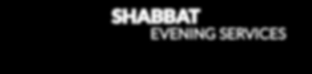 Blessing over the Shabbat Candles - ברכת נרות שבת As these Shabbat candles give light to all who behold them, so may we, by our