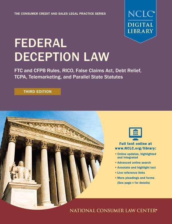 NCLC has just released online and in print (496 pp.) a new Second Edition of Federal Deception Law.