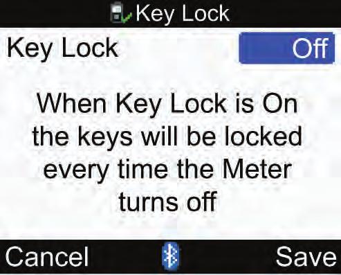 שינוי הגדרות של מכשיר המדידה 9 4 לחץ על כדי להציג את התפריט המוקפץ Key Lock )נעילת לחצנים(. בחר On )מופעל( או Off )כבוי(. בחר Save )שמור(.