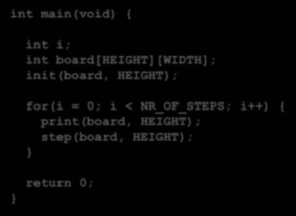 ריצת התוכנית int main(void) { int i; int board[height][width]; init(board, HEIGHT); #define ע"י