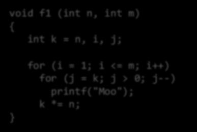 נתחו סיבוכיות זמן ומקום כפונקציה של n ו- m 30 void f1 (int n, int m) int k = n, i, j; for (i = 1; i <= m; i++) for (j = k; j > 0; j--)
