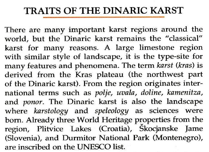 one of the world s largest karstic geological provinces and aquifer systems: the karst region corresponding to the Dinaric mountain range, which runs