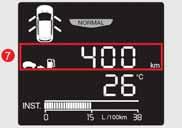 טווח נסיעה / טמפרטורה חיצונית / צריכת דלק רגעית / *TPMS צריכת דלק רגעית AEBS* On/Off צריכת דלק רגעית : המצב של טווח הנסיעה מציין את המרחק המשוער שניתן לנסוע בכמות הדלק שנותרה במיכל, על סמך צריכת הדלק