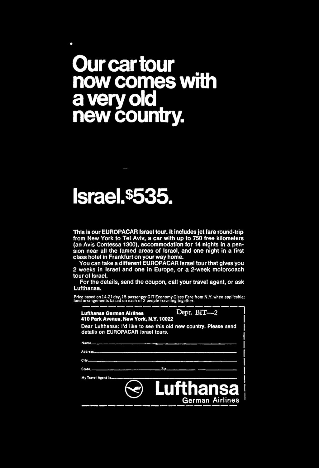 * Our car tour now comes with a very old new country. Israel.s535. This is our EUROPACAR Israel tour.