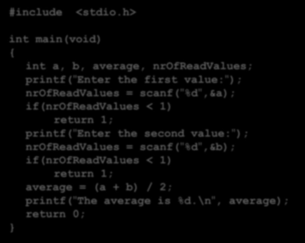 nrofreadvalues = scanf("%d",&a); if(nrofreadvalues < 1) return 1; printf("enter the second