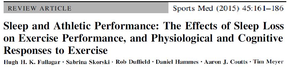 Fullagar HHK et al, Sleep and Athletic Performance: The Effects of Sleep Loss on Exercise