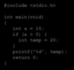 "המשתנה אינו נגיש מחוץ לבלוק" "בכל כניסה 'מוגדר' המשתנה מחדש" int (void) int a; int i; for (i = 0; i < 10; i++) int temp = 0; temp++; a =