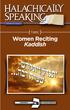 Volume 17 Issue 4 TOPIC Women Reciting Kaddish SPONSORED BY: KOF-K KOSHER SUPERVISION